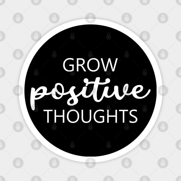 Grow Positive Thoughts, Embrace Change Magnet by FlyingWhale369
